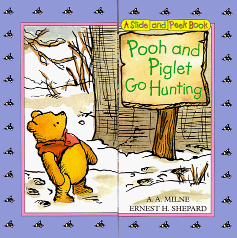 Stock image for Pooh and Piglet Go Hunting (A Slide and Peek Book) for sale by Goldstone Books