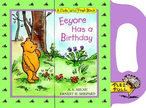 Stock image for Eeyore Has a Birthday Slide-And-Peek: Slide and Peek Book for sale by ThriftBooks-Atlanta