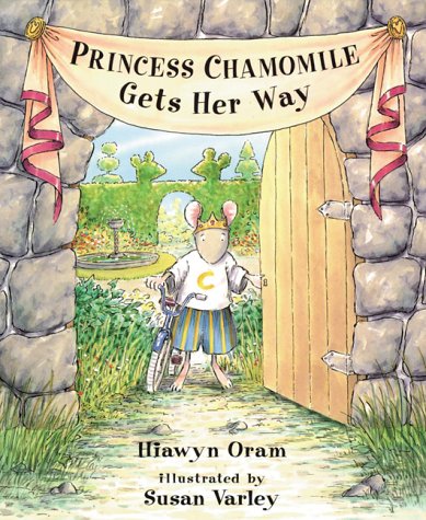 Beispielbild fr Princess Chamomile Gets Her Way zum Verkauf von Better World Books: West