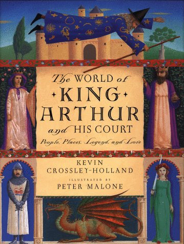 Beispielbild fr The World of King Arthur and His Court : People, Places, Legend, and Lore zum Verkauf von Better World Books: West