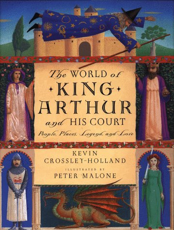 Stock image for The World of King Arthur and His Court : People, Places, Legend, and Lore for sale by Better World Books: West