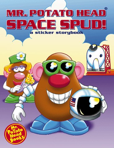 Mr. Potato Head: Space Spud! (Mr. Potato Head Sticker Storybooks) (9780525461937) by Playskool