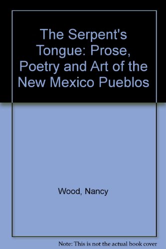 9780525462941: The Serpent's Tongue: Prose, Poetry and Art of the New Mexico Pueblos