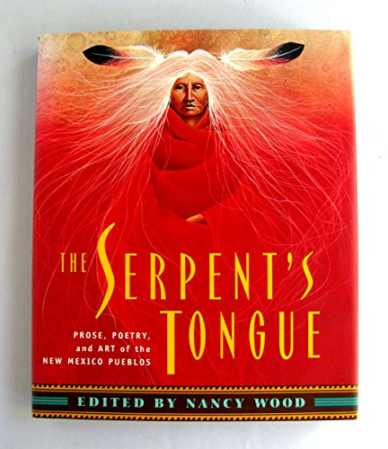 Beispielbild fr The Serpent's Tongue: Prose, Poetry, and Art of the New Mexico Pueblos zum Verkauf von Half Price Books Inc.