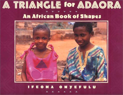 9780525463825: Triangle for Adaora: An African Book of Shapes