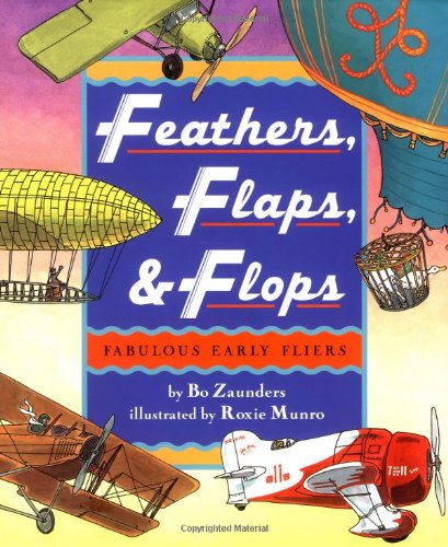 9780525464662: Feathers, Flaps, and Flops: Fabulous Early Fliers
