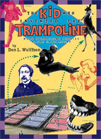 Beispielbild fr The Kid Who Invented the Trampoline : More Surprising Stories about Inventions zum Verkauf von Better World Books