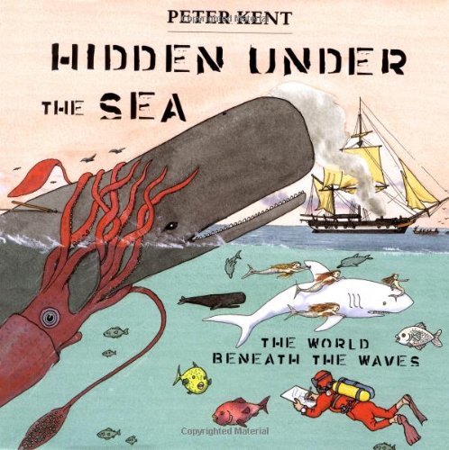 Beispielbild fr Hidden under the Sea : The World Beaneath the Waves zum Verkauf von Better World Books