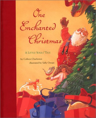 Stock image for One Enchanted Christmas : A Little Soul's Tale for sale by Better World Books: West