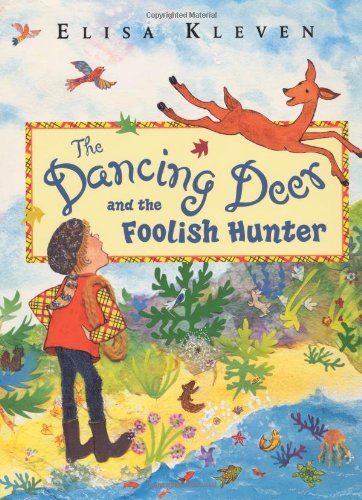 Stock image for The Dancing Deer and the Foolish Hunter for sale by Campbell Bookstore