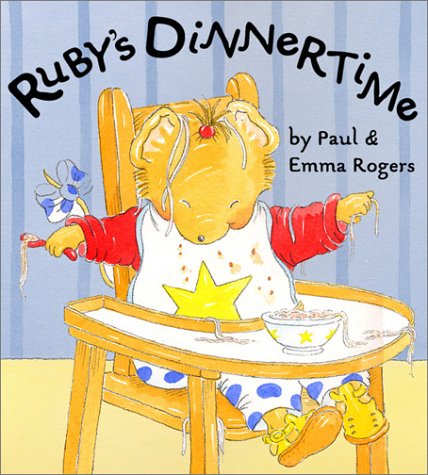 Ruby's Dinnertime (9780525468479) by Rogers, Paul; Rogers, Emma