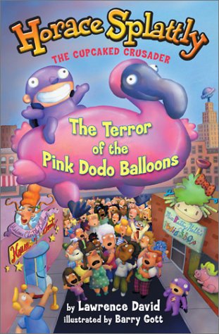 Stock image for Horace Splattly, the Cupcake Crusader: The Terror of the Pink Dodo Ballo: The Terror of the Pink Dodo Balloons (Horace Splattly, the Cupcaked Crusader) for sale by SecondSale