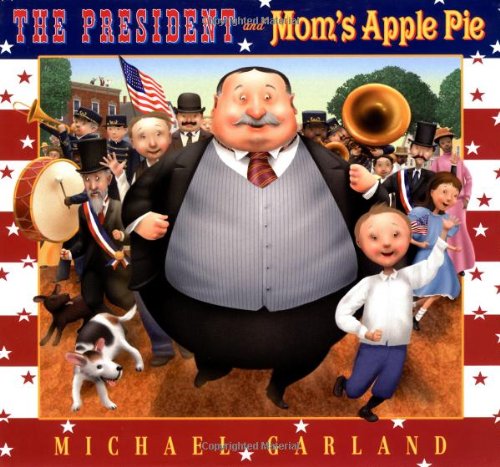 The President and Mom's Apple Pie (9780525468875) by Garland, Michael