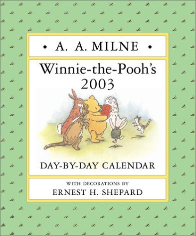 Winnie-The-Pooh's 2003 Day-By-Day Calendar (9780525469476) by Milne, A. A.