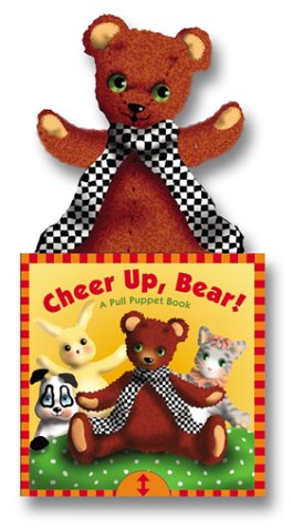 Stock image for Cheer Up, Bear!: A Pull-Puppet Book for sale by BookShop4U