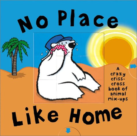 Beispielbild fr No Place Like Home: Criss Cross Book of Opposites zum Verkauf von SecondSale