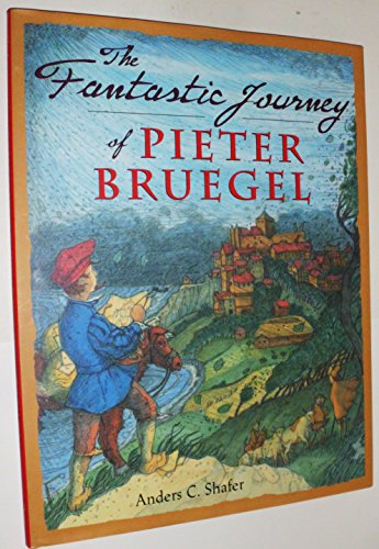 Imagen de archivo de The Fantastic Journey of Pieter Bruegel a la venta por Better World Books
