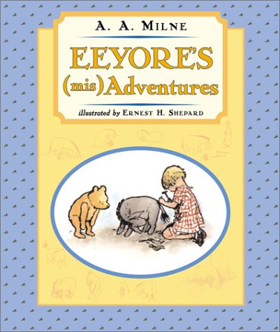 Eeyore's (Mis)adventures (Winnie-the-Pooh) (9780525470700) by Milne, A. A.