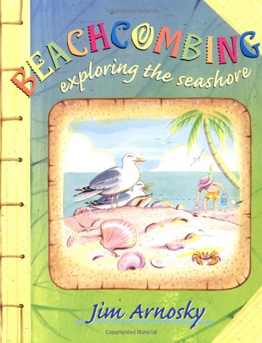 Beispielbild fr Beachcombing: Exploring the Seashore zum Verkauf von Gulf Coast Books