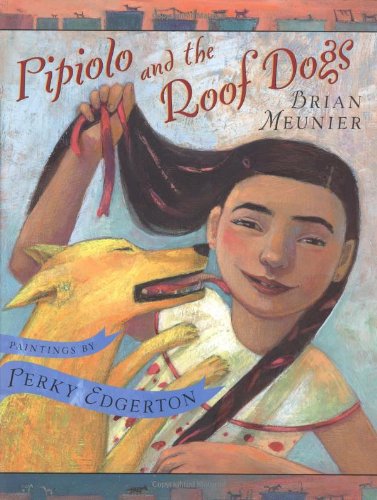 Beispielbild fr Pipiolo and the Roof Dogs zum Verkauf von Better World Books: West