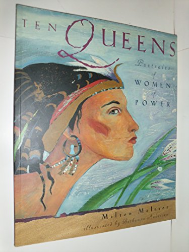 Imagen de archivo de Ten Queens: Portraits of Women of Power a la venta por Gulf Coast Books