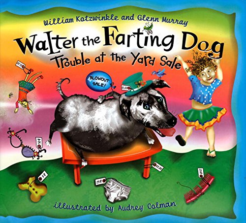 Walter the Farting Dog: Trouble at the Yard Sale (9780525472179) by Kotzwinkle, William; Murray, Glenn