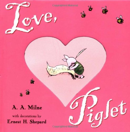 Beispielbild fr Love, Piglet (Winnie-the-Pooh) zum Verkauf von Wonder Book