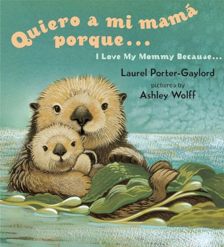 Beispielbild fr Quiero a mi Mama Porque (I Love my Mommy Because Eng/Span ed) zum Verkauf von Wonder Book