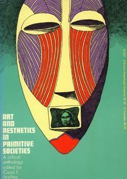 9780525472575: Art and Aesthetics in Primitive Societies: A Critical Anthology