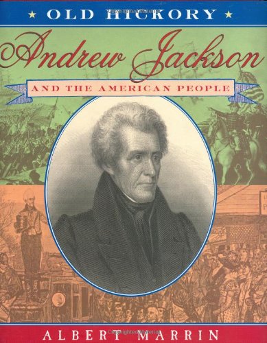 Stock image for Old Hickory:Andrew Jackson and the American People : Andrew Jackson and the American People for sale by Better World Books