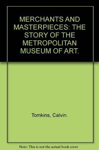 9780525473367: Merchants and masterpieces: The story of the Metropolitan Museum of Art