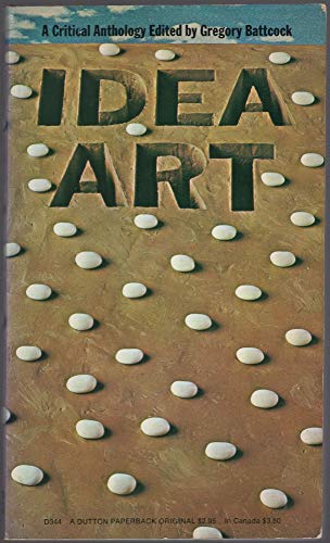 Idea Art: A Critical Anthology - Battcock, Gregory (ed.)