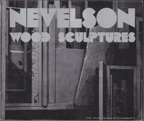 Beispielbild für Nevelson: Wood Sculptures, An Exhibition Organized by Walker Art Center, zum Verkauf von Ergodebooks