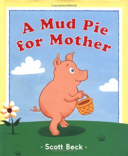 Beispielbild fr A Mud Pie for Mother zum Verkauf von Wonder Book