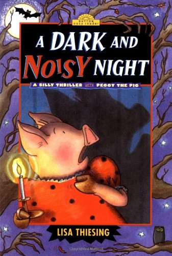 Stock image for A Dark and Noisy Night: A Silly Thriller with Peggy the Pig for sale by ThriftBooks-Reno