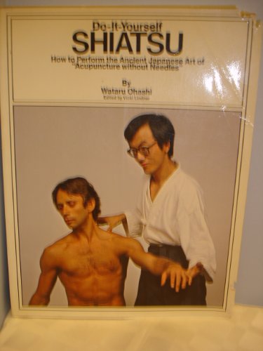 Imagen de archivo de Do-It-Yourself Shiatsu: How to Perform the Ancient Japanese Art of "Acupuncture Without Needles" a la venta por Jenson Books Inc