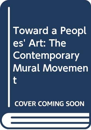 Beispielbild fr Toward a Peoples' Art: The Contemporary Mural Movement zum Verkauf von SecondSale