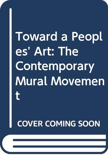 Stock image for Toward a Peoples' Art: The Contemporary Mural Movement for sale by SecondSale