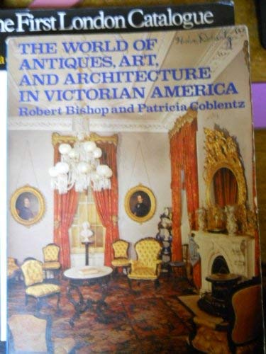 Stock image for The World of Antiques, Art, and Architecture in Victorian America for sale by Dan A. Domike
