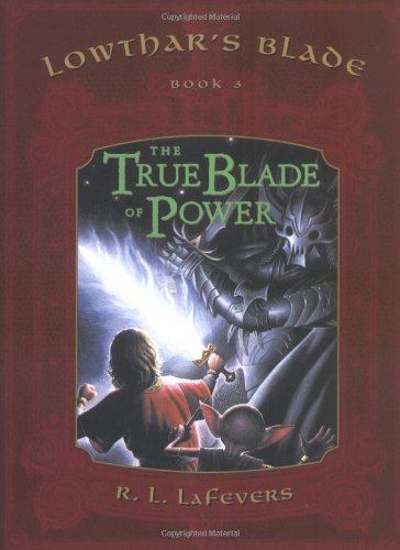 Beispielbild fr The True Blade of Power (Lowthar's Blade # 3) zum Verkauf von Wonder Book