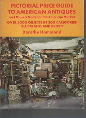 Imagen de archivo de Pictorial Price Guide to American Antiques and Objects Made for the American Market: Over 5000 Objects in 300 Categories Illustrated and Priced a la venta por Wonder Book