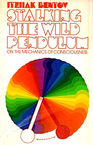 9780525474586: Stalking the Wild Pendulum: On the Mechanics of Consciousness