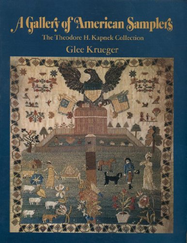 Imagen de archivo de A Gallery of American Samplers: The Theodore H. Kapnek Collection a la venta por Firefly Bookstore