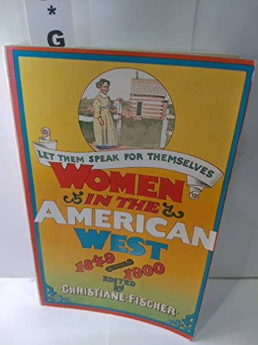Beispielbild fr Let Them Speak for Themselves: Women in the American West, 1849-1900 zum Verkauf von Wonder Book