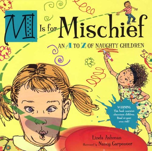 Imagen de archivo de M Is for Mischief: An A to Z of Naughty Children a la venta por Gulf Coast Books