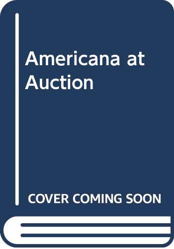 Imagen de archivo de Americana at Auction: A Pictorial Record of More than 700 American Antiques Sold by Twenty Auction Houses in 1978 a la venta por UHR Books