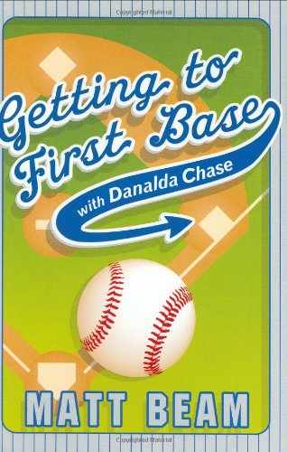 9780525475781: Getting to First Base with Danalda Chase