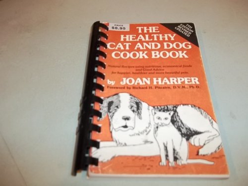 The Healthy Cat and Dog Cook Book (9780525475866) by Joan Harper