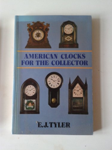 Imagen de archivo de American Clocks for the Collector a la venta por Better World Books: West