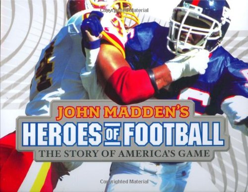 Beispielbild fr John Madden's Heroes of Football : The Story of America's Game zum Verkauf von Better World Books